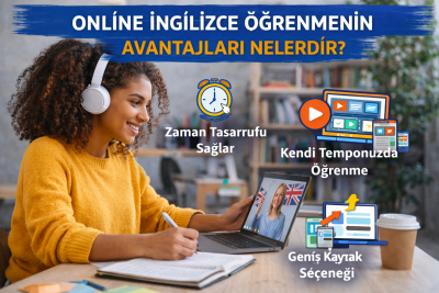 Online İngilizce Öğrenmenin Avantajları Nelerdir